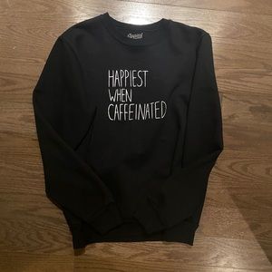 happiest when caffeinated crew neck